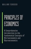 Principles of Economics: A Comprehensive Introduction to the Fundamental Concepts of Microeconomics and Macroeconomics (Modern Economics: Book Series for Beginners and Professionals) (eBook, ePUB)