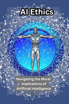 AI Ethics:Navigating the Moral Implications of Artificial Intelligence (eBook, ePUB) - Lucieart