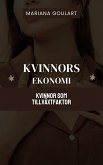 Kvinnors Ekonomi: Kvinnor Som Tillväxtfaktor (Kvinnlig Ekonomi: Stärker Kvinnor, Transformerar Ekonomier) (eBook, ePUB) Kvinnors Ekonomi: Kvinnor Som Tillväxtfaktor (Kvinnlig Ekonomi: Stärker Kvinnor, Transformerar Ekonomier) (eBook, ePUB)