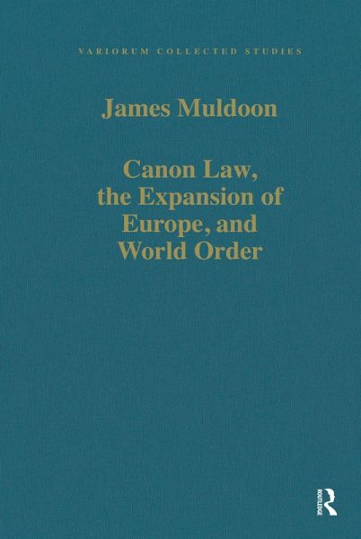 Canon Law, the Expansion of Europe, and World Order (eBook, PDF)