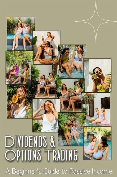 Dividends & Options Trading: A Beginner's Guide to Passive Income (Financial Freedom, #270) (eBook, ePUB)