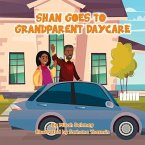 Shan Goes To Grandparent Daycare (eBook, ePUB)