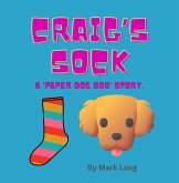 Craig's Sock (The Paper Dog Bob Stories, #3) (eBook, ePUB) Craig's Sock (The Paper Dog Bob Stories, #3) (eBook, ePUB)