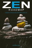 Zen Roadmap: A Guide to Peace and Happiness Lifestyle (eBook, ePUB)