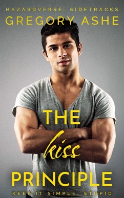 The Kiss Principle (Hazardverse: Sidetracks, #4) (eBook, ePUB) - Ashe, Gregory