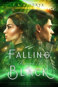 Falling Through the Black (Xerus Galaxy Saga, #2) (eBook, ePUB) - Hendryx, E. A.