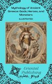 Mythology of Ancient Greece: Gods, Heroes, and Monsters (eBook, ePUB) Mythology of Ancient Greece: Gods, Heroes, and Monsters (eBook, ePUB)