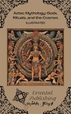 Aztec Mythology: Gods, Rituals, and the Cosmos (eBook, ePUB) Aztec Mythology: Gods, Rituals, and the Cosmos (eBook, ePUB)