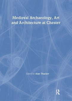 Cover Medieval Archaeology, Art and Architecture at Chester (eBook, ePUB)