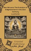 Neo-Nirvana The Evolution of Enlightenment in the 21st Century (eBook, ePUB) Neo-Nirvana The Evolution of Enlightenment in the 21st Century (eBook, ePUB)