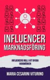 Influencer Marknadsföring: Influencers Roll I Att Bygga Varumärken (Marknadsföring 360°: Den Moderna Marknadsföringens Kraft) (eBook, ePUB)