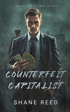 Conterfeit Capitalist (True Crime) (eBook, ePUB) - Reed, Shane