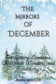 The Mirrors of December: Navigating London's Christmas Wonders and Traditions (eBook, ePUB) The Mirrors of December: Navigating London's Christmas Wonders and Traditions (eBook, ePUB)