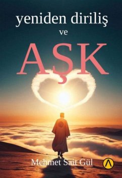 Yeniden Dirilis ve Ask - Sait Gül, Mehmet