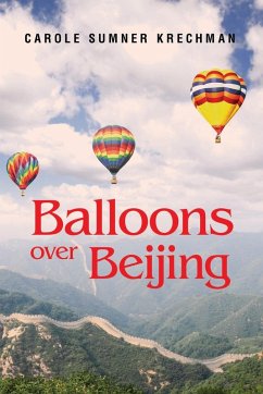 Balloons over Beijing - Krechman, Carol Sumner