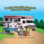 Beatrice The Little Camper's Brave New Friend Beatrice The Little Camper's Brave New Friend