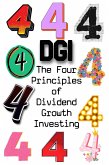 The Four Principles of Dividend Growth Investing (Financial Freedom, #244) (eBook, ePUB) The Four Principles of Dividend Growth Investing (Financial Freedom, #244) (eBook, ePUB)