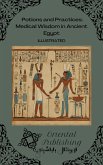 Potions and Practices: Medical Wisdom in Ancient Egypt (eBook, ePUB) Potions and Practices: Medical Wisdom in Ancient Egypt (eBook, ePUB)