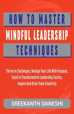 Cover How to Master Mindful Leadership Techniques (Learning How to Lead, #11) (eBook, ePUB)