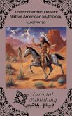 The Enchanted Desert: Native American Mythology (eBook, ePUB) The Enchanted Desert: Native American Mythology (eBook, ePUB)
