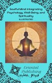 Soulful Mind Integrating Psychology, Well-Being, and Spirituality (eBook, ePUB) Soulful Mind Integrating Psychology, Well-Being, and Spirituality (eBook, ePUB)