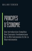 Principes D'économie: Une Introduction Complète Aux Concepts Fondamentaux De La Microéconomie Et De La Macroéconomie (Économie Moderne : Série de Livres pour Débutants et Professionnels) (eBook, ePUB)