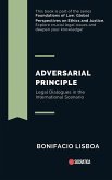Adversarial Principle: Legal Dialogues in the International Scenario (Foundations of Law: Global Perspectives on Ethics and Justice) (eBook, ePUB) Adversarial Principle: Legal Dialogues in the International Scenario (Foundations of Law: Global Perspectives on Ethics and Justice) (eBook, ePUB)