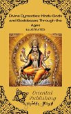 Divine Dynasties: Hindu Gods and Goddesses Through the Ages (eBook, ePUB) Divine Dynasties: Hindu Gods and Goddesses Through the Ages (eBook, ePUB)