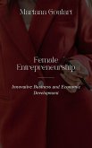 Female Entrepreneurship: Innovative Business and Economic Development (Women's Economics: Empowering Women, Transforming Economies) (eBook, ePUB) Female Entrepreneurship: Innovative Business and Economic Development (Women's Economics: Empowering Women, Transforming Economies) (eBook, ePUB)