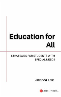 Education for All: Strategies for Students with Special Needs (Innovative Education: Strategies, Challenges, and Solutions in Pedagogy) (eBook, ePUB) - Tess, Jolanda