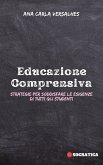 Educazione Comprensiva: Strategie Per Soddisfare Le Esigenze Di Tutti Gli Studenti (Educazione Innovativa: Strategie, Sfide e Soluzioni nella Pedagogia) (eBook, ePUB) Educazione Comprensiva: Strategie Per Soddisfare Le Esigenze Di Tutti Gli Studenti (Educazione Innovativa: Strategie, Sfide e Soluzioni nella Pedagogia) (eBook, ePUB)