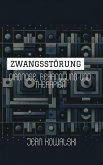 Zwangsstörung: Diagnose, Behandlung Und Therapien (Psychische Störungen: Eine Serie über Psychologische Erkrankungen) (eBook, ePUB)