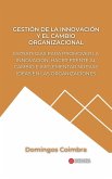 Gestión de la Innovación y el Cambio Organizacional: Estrategias para promover la innovación, hacer frente al cambio e implementar nuevas ideas en las Organizaciones (Administración: La ciencia de gestionar recursos) (eBook, ePUB) Gestión de la Innovación y el Cambio Organizacional: Estrategias para promover la innovación, hacer frente al cambio e implementar nuevas ideas en las Organizaciones (Administración: La ciencia de gestionar recursos) (eBook, ePUB)