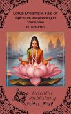 Lotus Dreams: A Tale of Spiritual Awakening in Varanasi (eBook, ePUB) Lotus Dreams: A Tale of Spiritual Awakening in Varanasi (eBook, ePUB)