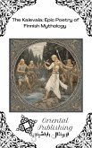 The Kalevala: Epic Poetry of Finnish Mythology (eBook, ePUB) The Kalevala: Epic Poetry of Finnish Mythology (eBook, ePUB)