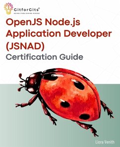 OpenJS Node.js Application Developer (JSNAD) Certification Guide - Venith, Liora