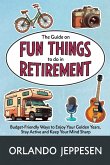 The Guide on Fun Things to do in Retirement The Guide on Fun Things to do in Retirement