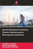 Aprofundamento Financeiro, Fatores Institucionais e Desempenho Industrial