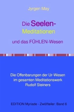 Die SEELEN-Meditationen und das FÜHLEN-Wesen Die SEELEN-Meditationen und das FÜHLEN-Wesen