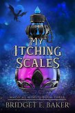 My Itching Scales (The Magical Misfits, #3) (eBook, ePUB)