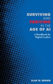 Surviving and Thriving in the Age of AI (eBook, ePUB) Surviving and Thriving in the Age of AI (eBook, ePUB)
