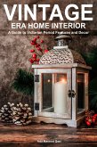 Victorian Era Home Interior: A Guide to Victorian Period Features and Decor (eBook, ePUB) Victorian Era Home Interior: A Guide to Victorian Period Features and Decor (eBook, ePUB)