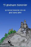 TI GODNATT HISTORIER : 10 korte historier for en god natts søvn (eBook, ePUB) TI GODNATT HISTORIER : 10 korte historier for en god natts søvn (eBook, ePUB)