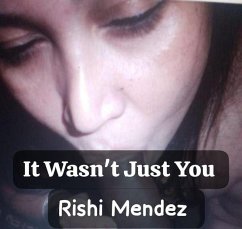 It Wasn't Just You (eBook, ePUB) - Mendez, Rishi