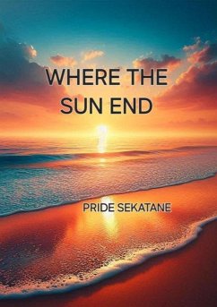 Where The Sun End (eBook, ePUB) - Sekatane, Pride
