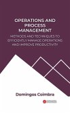 Operations and Process Management: Methods and Techniques to Efficiently Manage Operations and Improve Productivity (Administration: The science of managing resources) (eBook, ePUB)