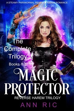 Cover Magic Protector - Complete Trilogy Books 1-3 (A Steamy Paranormal Reverse Harem Romance) (eBook, ePUB)