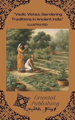 Vedic Vistas Gardening Traditions in Ancient India (eBook, ePUB) - Publishing, Oriental