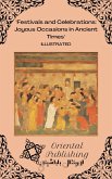 Festivals and Celebrations: Joyous Occasions in Ancient Times (eBook, ePUB) Festivals and Celebrations: Joyous Occasions in Ancient Times (eBook, ePUB)