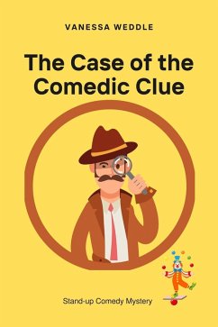 The Case of the Comedic Clue (eBook, ePUB) - Weddle, Vanessa